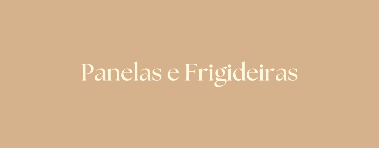 Panelas e Frigideiras