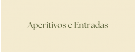 Aperitivos e Entradas