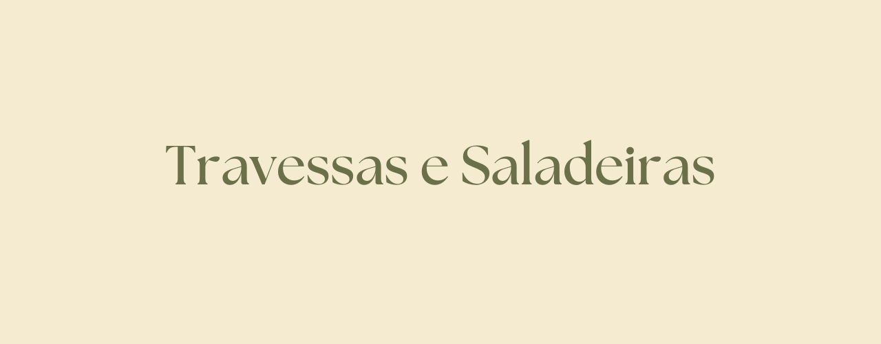 Travessas e Saladeiras
