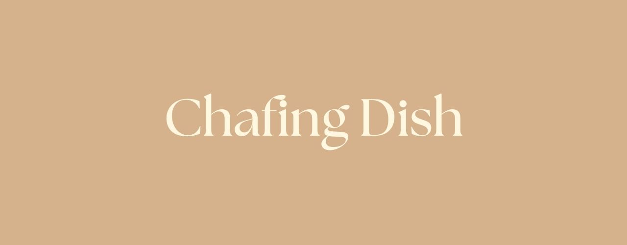 Chafing Dish  